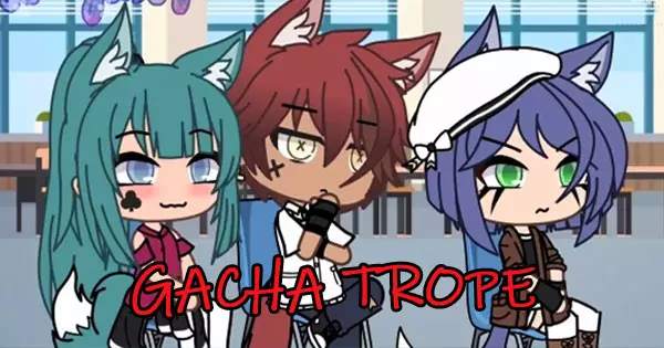 What Type Of Gacha "Trope" Are You Most Like?
